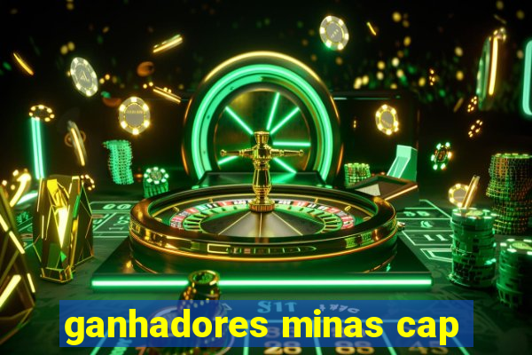 ganhadores minas cap